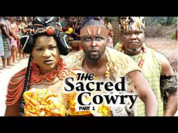 THE SACRED COWRY PART 1 - 2019 Nollywood Movie